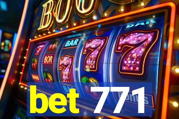 bet 771